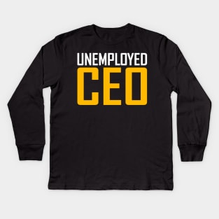 Unemployed CEO Kids Long Sleeve T-Shirt